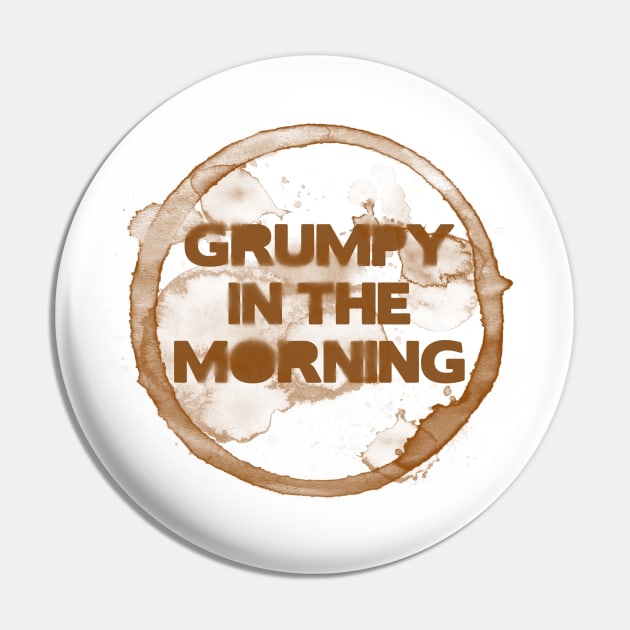 Grumpy in the morning Pin by OsFrontis