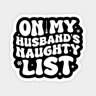 On my Husband's naughty list Magnet