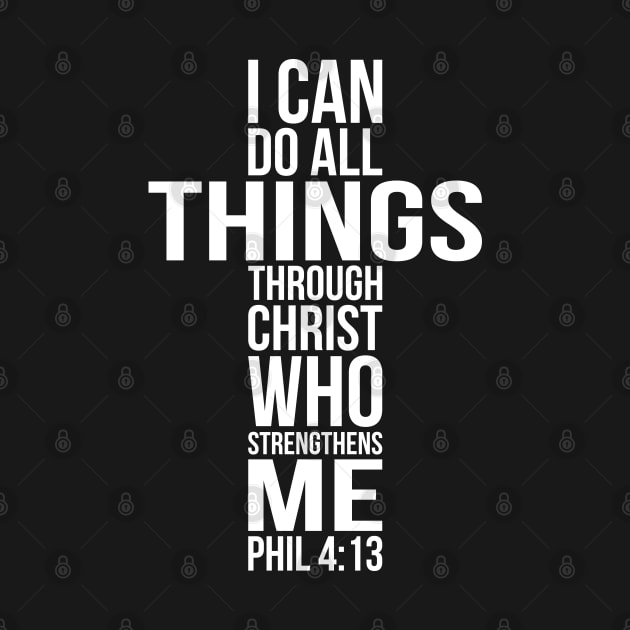 I Can Do All Things Through Christ Who Strengthens Me by armodilove