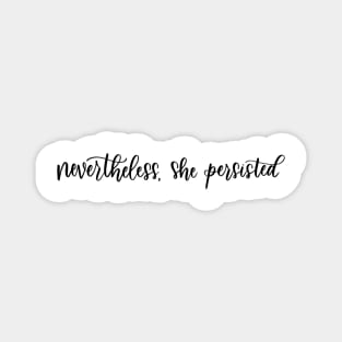 Nevertheless, She Persisted Hand Lettered Magnet