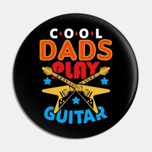 Cool Dads Play Guitar Gift For Father's Day Pin