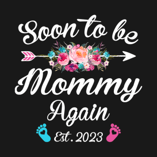 Soon To Be Mommy Again 2023 Promoted To Mommy T-Shirt