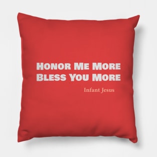 Honor Me More Bless you More Pillow