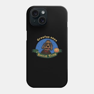 Groofus says it's SMILE TIME Phone Case