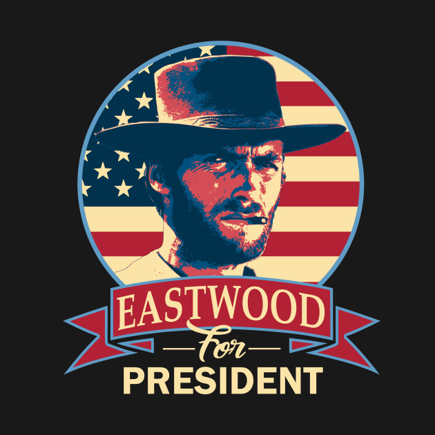 Disover Eastwood For President - Clint Eastwood - T-Shirt