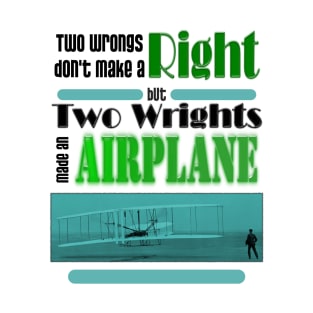 Two Wrongs Don't Make A Right T-Shirt