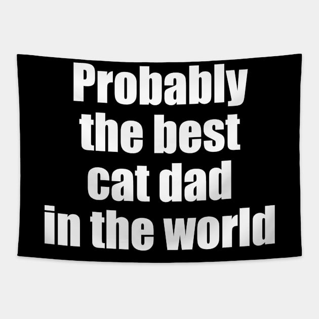 Probably the best cat dad in the world Tapestry by EpicEndeavours