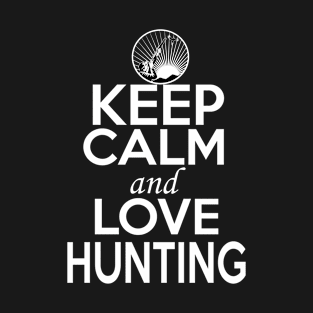 Hunting Lover Shirt | Keep Calm and Love Hunting T-Shirt