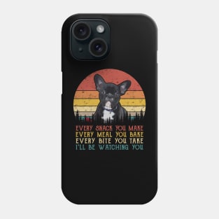 Retro French Bulldog Every Snack You Make Every Meal You Bake Phone Case