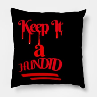 Keep it a hundid (💯) Pillow