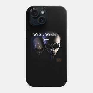 We Are Watching You Phone Case