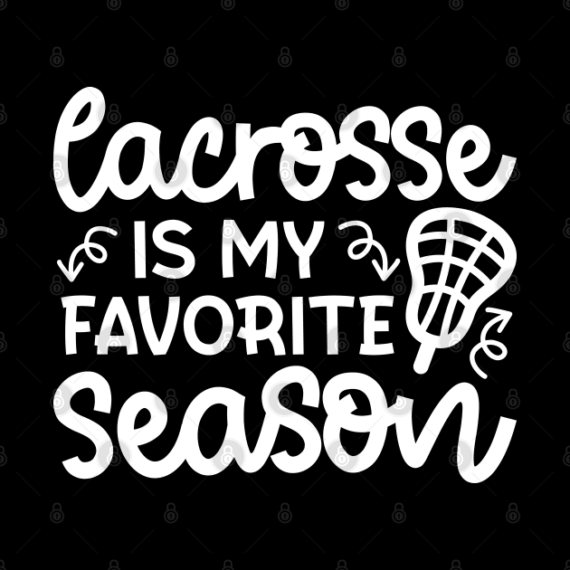 Lacrosse Is My Favorite Season Sport Cute Funny by GlimmerDesigns