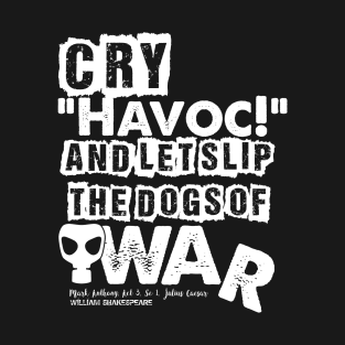 Dogs of War Julius Caesar Shakespeare Quote T-Shirt