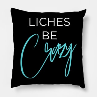 Liches be Crazy (white and blue) Pillow