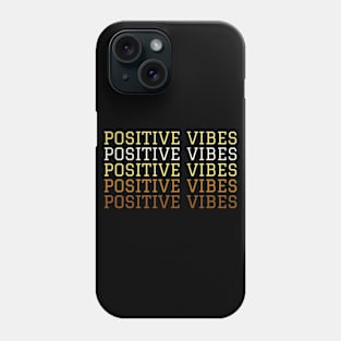 Positive vibes Phone Case