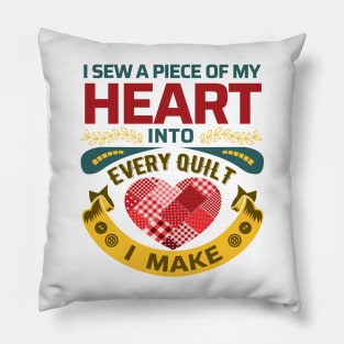 I sew a piece of my heart into every Quilt I make - Funny Quilters Quote (Light Colors) Pillow