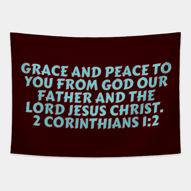 Bible Verse 2 Corinthians 1:2 Tapestry by Prayingwarrior