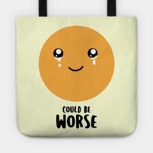 Could be worse - funny but also sad Tote