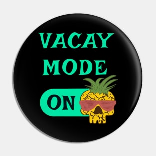 Vacay Mode ON - punny vacation quotes Pin