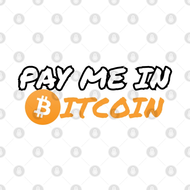 Pay Me in Bitcoin by MrWho Design