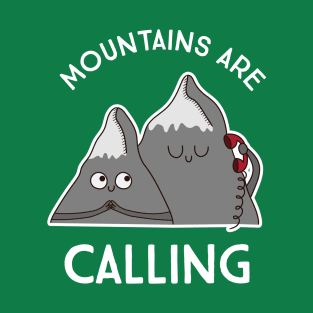 Mountains Are Calling T-Shirt