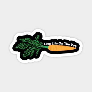 Live Life On The Veg Magnet