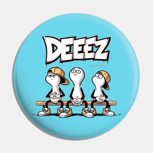 Deez Nuts Gangsta Pin