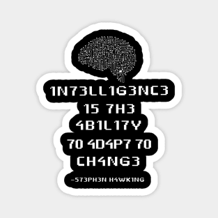 1n73ll1g3nc3 shirt Intelligence Is The Ability To Adapt To Change Magnet