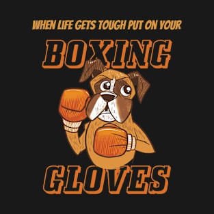 When life gets tough Vintage Boxer Boxing Gloves Quote T-Shirt