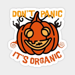 Don't panic , pumpkin is organic Magnet