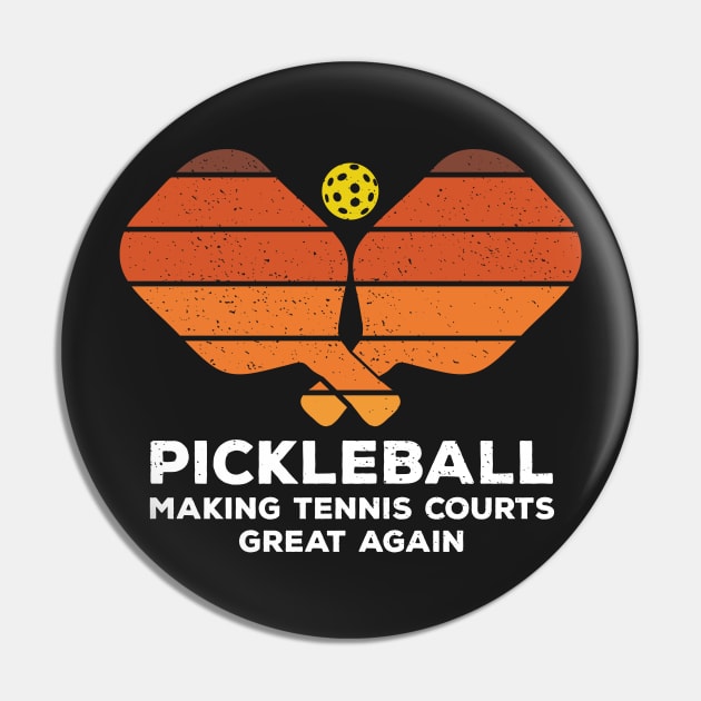 Pickleball Making Tennis Courts Great Again Funny Pin by BraaiNinja