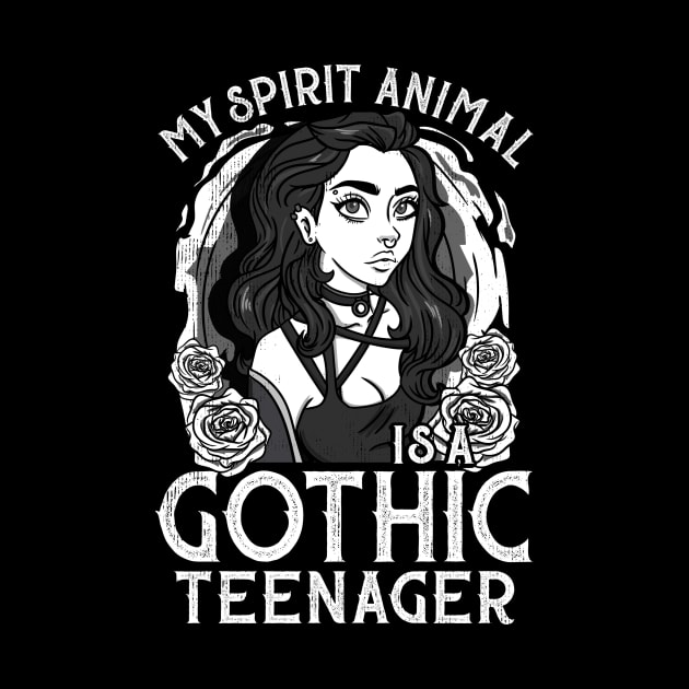 My Spirit Animal Is A Gothic Teenager T-Shirt by biNutz