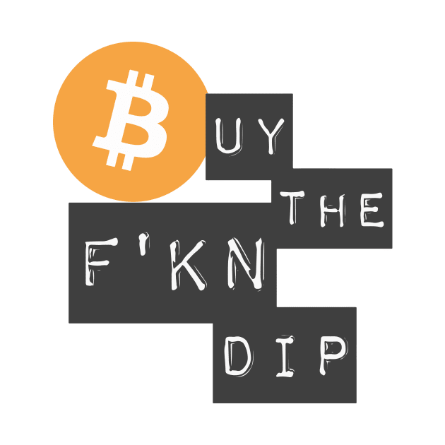 Buy The F'KN Dip by CryptoDeity