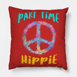 Part time hippie Pillow