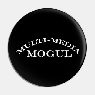 multi media mogul Pin