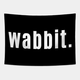 Wabbit - Scottish for Knackered, Exhausted or Unwell Tapestry