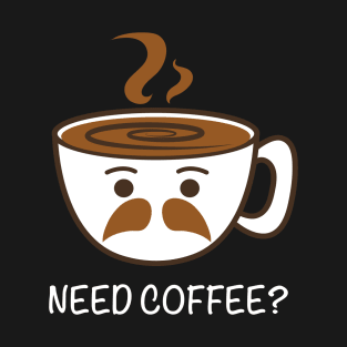 Need Coffee in your life? T-Shirt