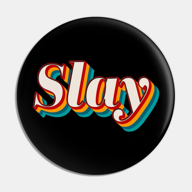 Slay Pin by n23tees