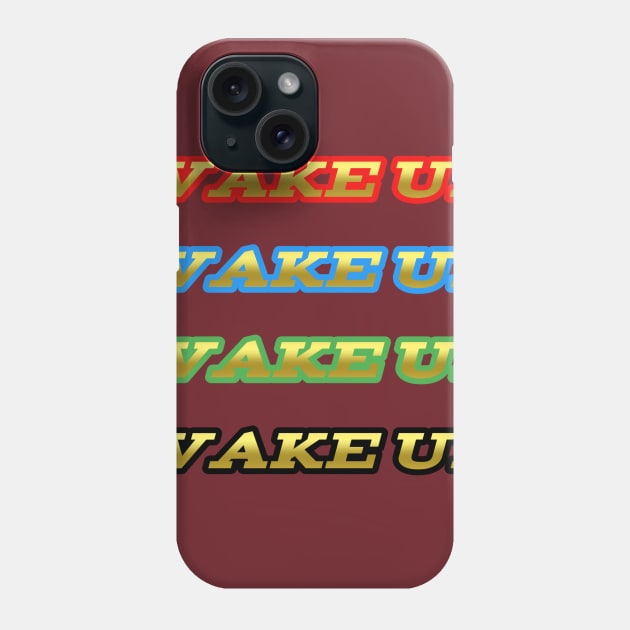 Wake up Phone Case by martastudio