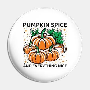 Pumpkin Spice and Everything Nice Pin