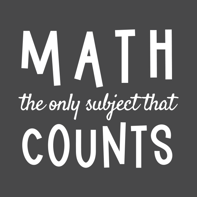 Math The Only Subject That Counts by Anne's Boutique