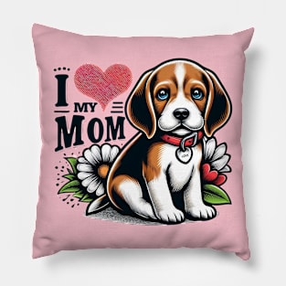 Beagle Puppy I LOVE MY MOM Design Pillow