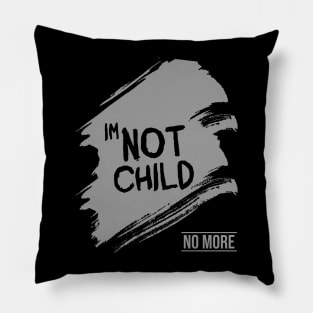 Im not child Pillow