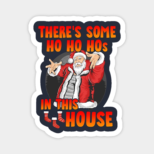 There's some ho ho hos in this house Magnet by WinDorra