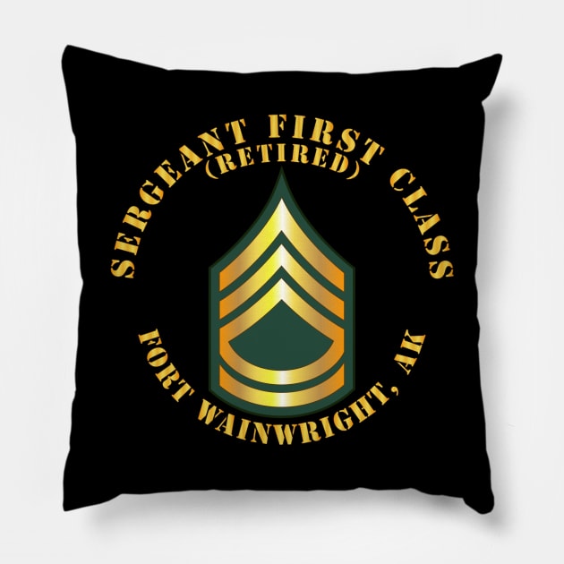 Sergeant First Class - SFC - Retired - Fort Wainwright, AK Pillow by twix123844