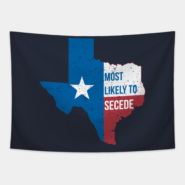 Texas Most Likely to Secede Tapestry by stuffbyjlim