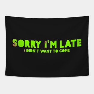 Sorry I’m late Tapestry