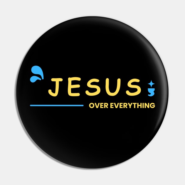 Jesus Over Everything | Christian Pin by All Things Gospel