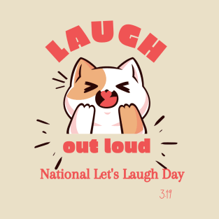 Celebrate National Let's Laugh Day! T-Shirt