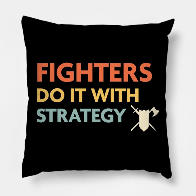 Fighters Do It With Strategy, DnD Fighter Class Pillow by Sunburst